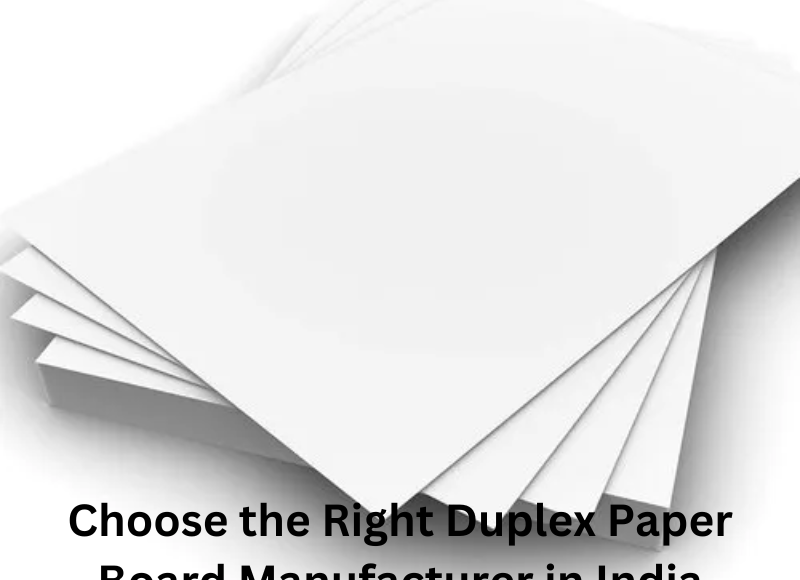 Choose the Right Duplex Paper Board Manufacturer in India