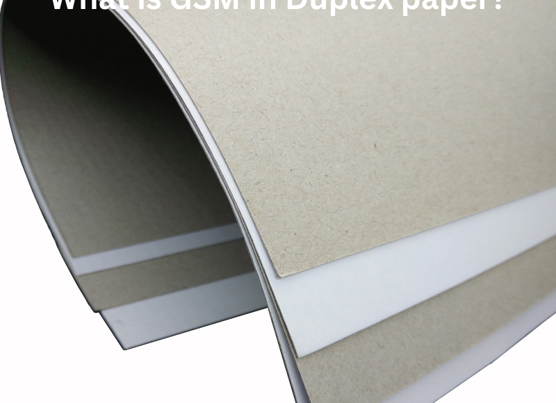 What is GSM in Duplex paper? GSM stands for 'Grams per Square Meter'